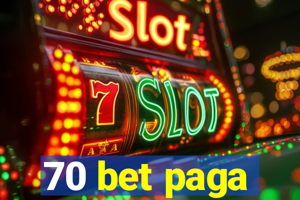 70 bet paga